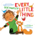 Every Little Thing: Based on the Song 'Three Little Birds' By Bob Marley