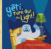 Yeti, Turn Out the Light! : a Gamago Bedtime Book