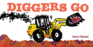 Diggers Go (Vehicles Go! )