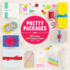 Pretty Packages: 45 Creative Gift-Wrapping Projects