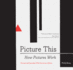 Picture This: How Pictures Work: How Pictures Workrevised and Expanded 25th Anniversary Edition: 1