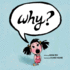 Why? : (Funny Children S Books, Preschool Books, Early Elementary School Stories)