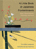 A Little Book of Japanese Contentments: Ikigai, Forest Bathing, Wabi-Sabi, and More (Japanese Books, Mindfulness Books, Books About Culture, Spiritual Books)