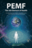 Pemf-the Fifth Element of Health: Learn Why Pulsed Electromagnetic Field (Pemf) Therapy Supercharges Your Health Like Nothing Else!