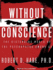 Without Conscience: the Disturbing World of the Psychopaths Among Us, Library Edition