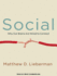 Social: Why Our Brains Are Wired to Connect, Library Edition