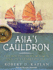 Asia's Cauldron: the South China Sea and the End of a Stable Pacific