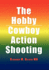 The Hobby/Cowboy Action Shooting