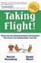 Taking Flight! : Master the Four Behavioral Styles and Transform Your Career, Your Relationships...Your Life