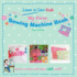 My First Sewing Machine Book: Learn to Sew: Kids