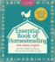 The Essential Book of Homesteading: the Ultimate Guide to Sustainable Living (Homemade Living)