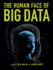 The Human Face of Big Data