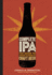 Complete Ipa: the Guide to Your Favorite Craft Beer