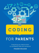 Coding for Parents: Everything You Need to Know to Confidently Help With Homework