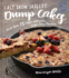 Cast Iron Skillet Dump Cakes: 75 Sweet & Scrumptious Easy-to-Make Recipes