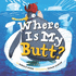 Where is My Butt?