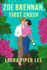 Zoe Brennan, First Crush: a Spicy Sapphic Rom-Com