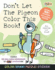 Don't Let the Pigeon Color This Book! : a Superfun Mo Willems and You Coloring Book!