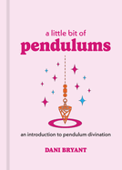 A Little Bit of Pendulums: an Introduction to Pendulum Divination