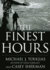 The Finest Hours: the True Story of the Us Coast Guard's Most Daring Sea Rescue