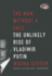 The Man Without a Face: the Unlikely Rise of Vladimir Putin