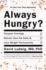 Always Hungry? : Conquer Cravings, Retrain Your Fat Cells, and Lose Weight Permanently