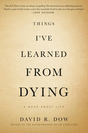 Things I'Ve Learned From Dying: a Book About Life