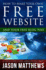 How to Make Your Own Free Website: and Your Free Blog Too