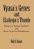 Vyasa's Genes and Ekalavya's Thumb