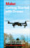 Getting Started With Drones: Build and Customize Your Own Quadcopter