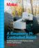 Make a Raspberry Pi-Controlled Robot: Building a Rover With Python, Linux, Motors, and Sensors