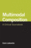 Multimodal Composition: a Critical Sourcebook (the Bedford/St. Martin's Series in Rhetoric and Composition)