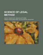 Science of Legal Method: Select Essays
