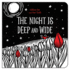 The Night is Deep and Wide