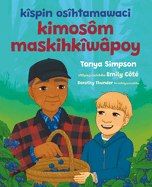 K�spin Os�htamawaci Kimos�m Maskihk�w�poy