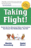 Taking Flight! : Master the Four Behavioral Styles and Transform Your Career, Your Relationships...Your Life