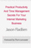 Practical Productivity And Time Management: Secrets For Your Internet Marketing Business