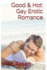 Good & Hot: Gay Erotic Romance