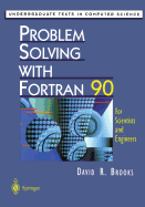Problem Solving With Fortran 90: for Scientists and Engineers