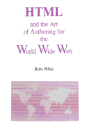 Html and the Art of Authoring for the World Wide W