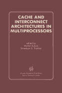 Cache and Interconnect Architectures in Multiproce