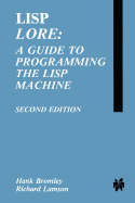 Lisp Lore: a Guide to Programming the Lisp Machine