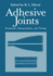 Adhesive Joints: Formation, Characteristics, and Testing