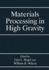 Materials Processing in High Gravity