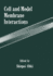 Cell and Model Membrane Interactions