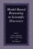 Model-Based Reasoning in Scientific Discovery
