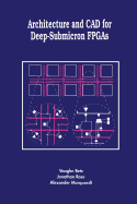 Architecture and Cad for Deep-Submicron Fpgas
