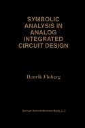 Symbolic Analysis in Analog Integrated Circuit Des