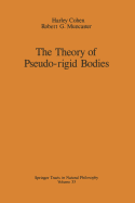 The Theory of Pseudo-Rigid Bodies