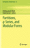 Partitions, Q-Series, and Modular Forms: 23 (Developments in Mathematics, 23) [Hardcover] [Nov 01, 2011] Alladi, Krishnaswami and Garvan, Frank